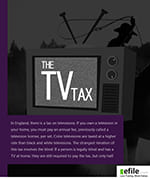 England has a tax on televisions. If you own a television in your home, you must pay an annual fee, formally called a television license, for each television you own.
